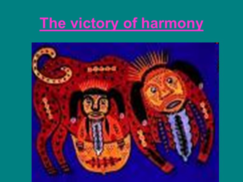 The victory of harmony